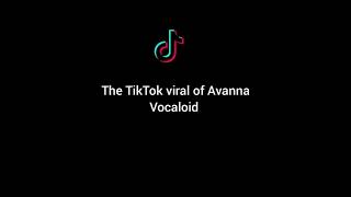 TikTok viral of Avanna Vocaloid [upl. by Thirzia]