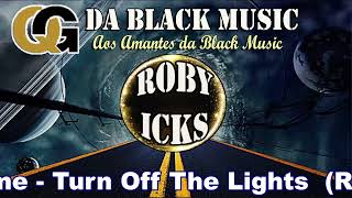 The Game  Turn Off The Lights Roby Icks Edit [upl. by Rovert463]