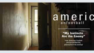 American Football  My Instincts Are the Enemy OFFICIAL AUDIO [upl. by Rakso]