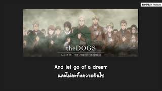 『แปลไทย』theDOGS  Hiroyuki Sawano Attack on Titan  Part 2 The Wings of Freedom ED [upl. by Nwahs647]