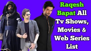 Raqesh Bapat Aka Raqesh Vashisht All Tv Serials List Full Filmography  All Web Series List [upl. by Niuqauj]