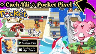 Cách Tải Pocket PixelPixel Trainer Mới Nhất Ch Play Thần Thú Bắt Huyền Thoại Thoi Nèo Các Gamers [upl. by Annahael]