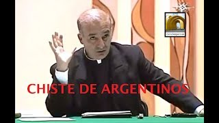 CHISTE DE ARGENTINOS Padre Angel Esponoza [upl. by Ahtebbat]