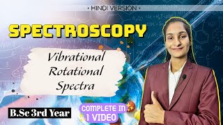 Vibrational Rotational Spectra  Spectroscopy  BSc 3rd Year  Part 8  By Priti Mam [upl. by Tosch26]