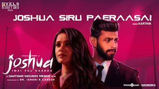 Joshua Siru Paeraasai  Lyric Video  Joshua Imai Pol Kaakha  Varun Raahei  GVM  Karthik  Vels [upl. by Eiralam]