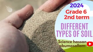 Different Types of Soil Grade 6 Second Term 2024 Unit 4 Concept 2 Lesson 2 [upl. by Myra]