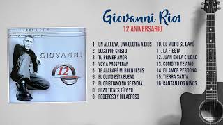 12 Aniversario  Giovanni Rios Álbum Completo [upl. by Whitcher837]