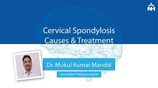 Causes and Treatment of Cervical Spondylosis  Dr Mukul Mandal [upl. by Driskill]