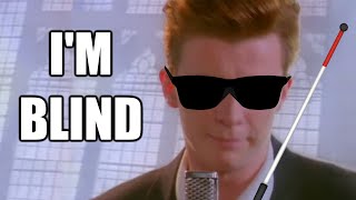 Rick Astley is blind [upl. by Rodoeht]