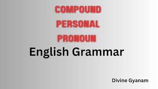 Compound Personal Pronoun  Pronoun English Grammar  Class 4 Pronoun  Pronoun  Divine Gyanam [upl. by Carlyle283]