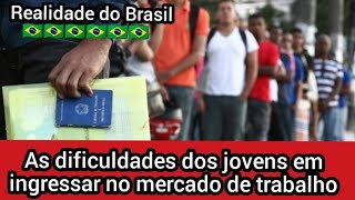 As dificuldades dos jovens em ingressar no mercado de trabalho [upl. by Enram]