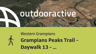 Grampians Peaks Trail  Daywalk 13  Victoria Valley Rd to Dunkeld [upl. by Halihs]