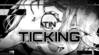 TIN  TICKING  Slowed  Daycore [upl. by Emmalynn115]