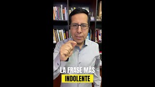 La frase más indolente [upl. by Pontus]