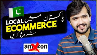 Local Ecommerce In Pakistan  My First Earnings And Complete Course [upl. by Llamaj]