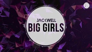 Jackwell  Big Girls Radio Edit [upl. by Annoirb]