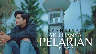 Syahriyadi  Aku Hanya Pelarian Official Music Video [upl. by Dygal]