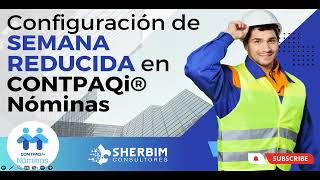 Configura tu sistema CONTPAQi® Nóminas para trabajadores que laboran con Semana Reducida [upl. by Biddle518]