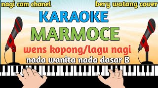 karaoke marmoce nada wanita kunci dasar B lagu nagi wens kopong cover bery watang [upl. by Doralynne]