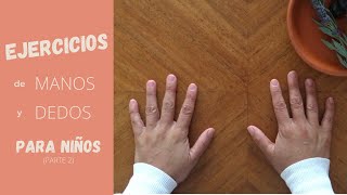 5 Ejercicios de dedos y manos para niños Parte 2 [upl. by Artima]