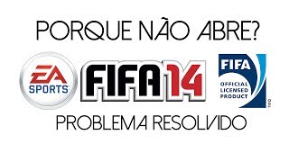 Porque o Fifa14 original não abre Problema resolvido 2014 [upl. by Roshelle]