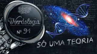 É só uma teoria  Nerdologia [upl. by Claudius]