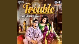 Trouble [upl. by Nonez]