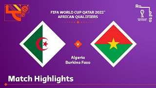 Algeria v Burkina Faso  FIFA World Cup Qatar 2022 Qualifier  Match Highlights [upl. by Brunella]