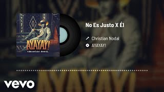 Christian Nodal  No Es Justo X Él Audio [upl. by Leunammi449]