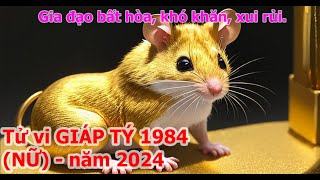 Tử vi Giáp Tý 1984 Nữ mạng năm 2024  Gia đạo bất hòa khó khăn xui rủi [upl. by Kayle]