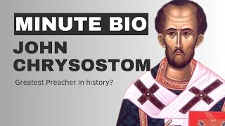 John Chrysostom Greatest Preacher In History [upl. by Oahc]