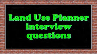 Land Use Planner interview questions [upl. by Malvino]