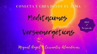 37 Meditación Versoenergética  PRESENTE VIVIR EN PRESENCIA por Miguel Ángel Cervantes [upl. by Hamid37]