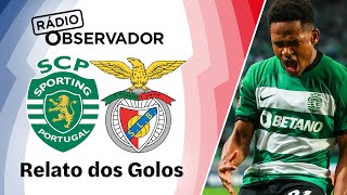 Sporting 21 Benfica  Relato dos Golos  Rádio Observador  Liga Betclic 2324 [upl. by Sunev]