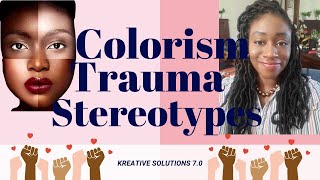 Colorism Trauma and Stereotypes [upl. by Harlin576]