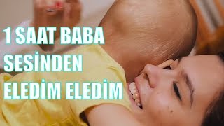 1 Saat Baba Sesinden Eledim Eledim  Bizim Ninniler [upl. by Gautious]