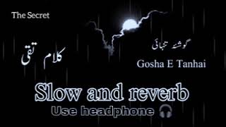 Gosha E Tanhai  Slow and reverb  kalam Mufti Taqi Usmani [upl. by Mulligan750]