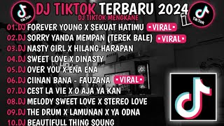 DJ TIK TOK TERBARU 2024 🎵 DJ FOREVER YOUNG X SEKUAT HATIMU 🎵DJ SORRY YANDA MEMPAN TEREK BALE🎵 VIRAL [upl. by Rannug]