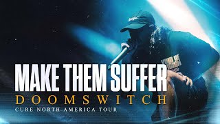 Make Them Suffer  quotDoomswitchquot LIVE The Cure Tour [upl. by Gnilrits869]