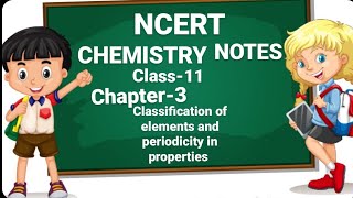 NCERT NOTES class11 chemistry chapter3 classification of elements and periodicity in properties [upl. by Enyamart]