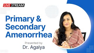 Primary and Secondary Amenorrhea By Dr Agalya  OBG Live Sessions [upl. by Hannala95]