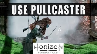 Horizon Forbidden West how to use the Pullcaster [upl. by Yartnoed59]