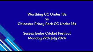 Worthing CC u18s vs Chichester Priory Park CC u18s 29 07 2024 [upl. by Imena]