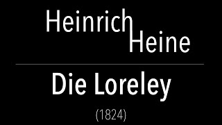 Heinrich Heine  Die Loreley [upl. by Sammons387]