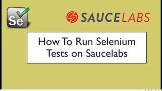 How To Run Selenium Tests on Saucelabs [upl. by Luca]