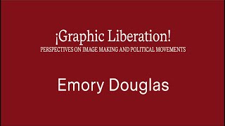 ¡Graphic Liberation Emory Douglas [upl. by Nylaehs]