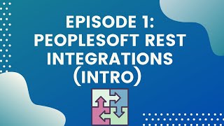 PeopleSoft REST Integrations  Introduction PeopleSoft REST Integration Tutorial 17  Siva Koya [upl. by Jarret]