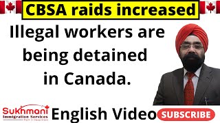 CBSA Conducting Immigration Raids and Increases EnforcementEnglish VideoSukhmani Immigration [upl. by Yhtak]