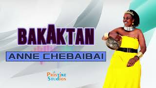 ANNE CHEBAIBAI  BAKAKTAN  OFFICIAL AUDIO [upl. by Ettenna964]