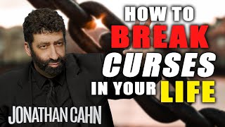 How To Break Curses In Your Life  Jonathan Cahn Sermon [upl. by Sirovart]